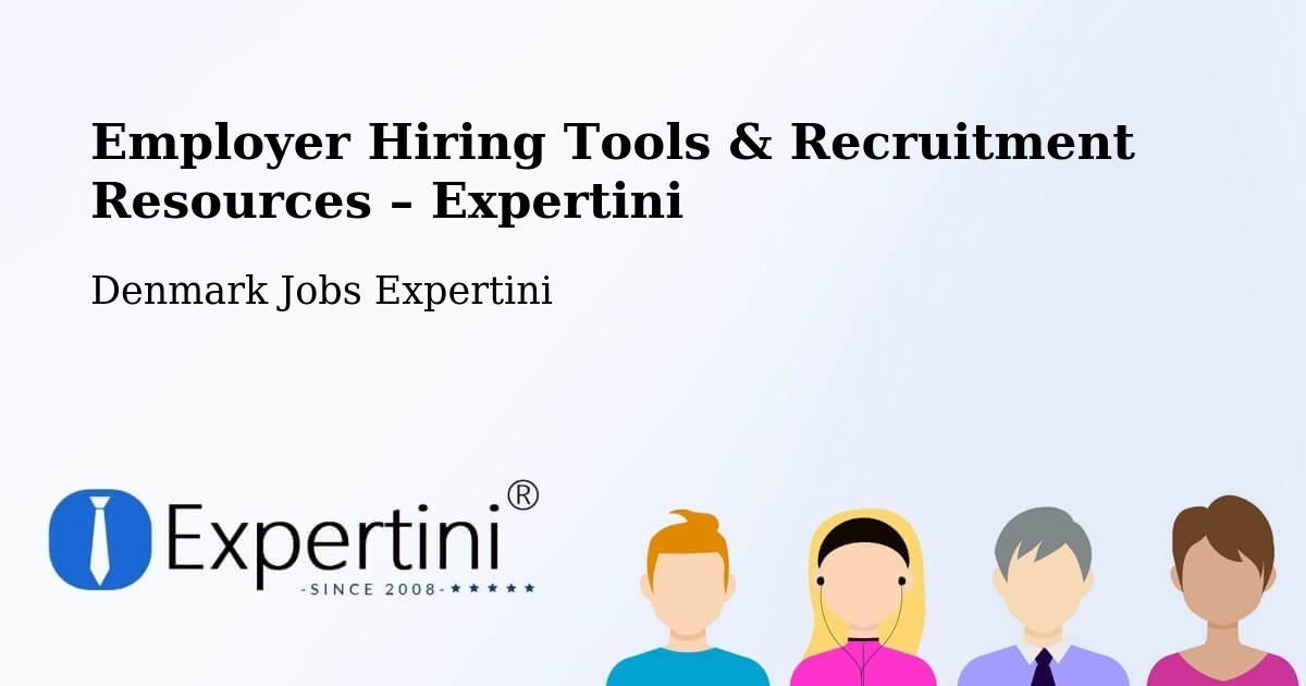 Employer Hiring Tools & Recruitment Resources – Denmark - Denmark Jobs Expertini