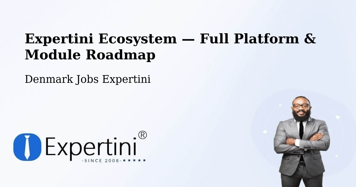 Expertini Ecosystem — Full Platform & Module Roadmap – Denmark