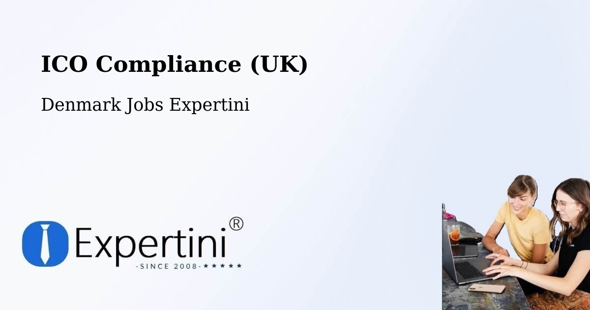 UK Data Protection & ICO Compliance – Denmark - Denmark Jobs Expertini