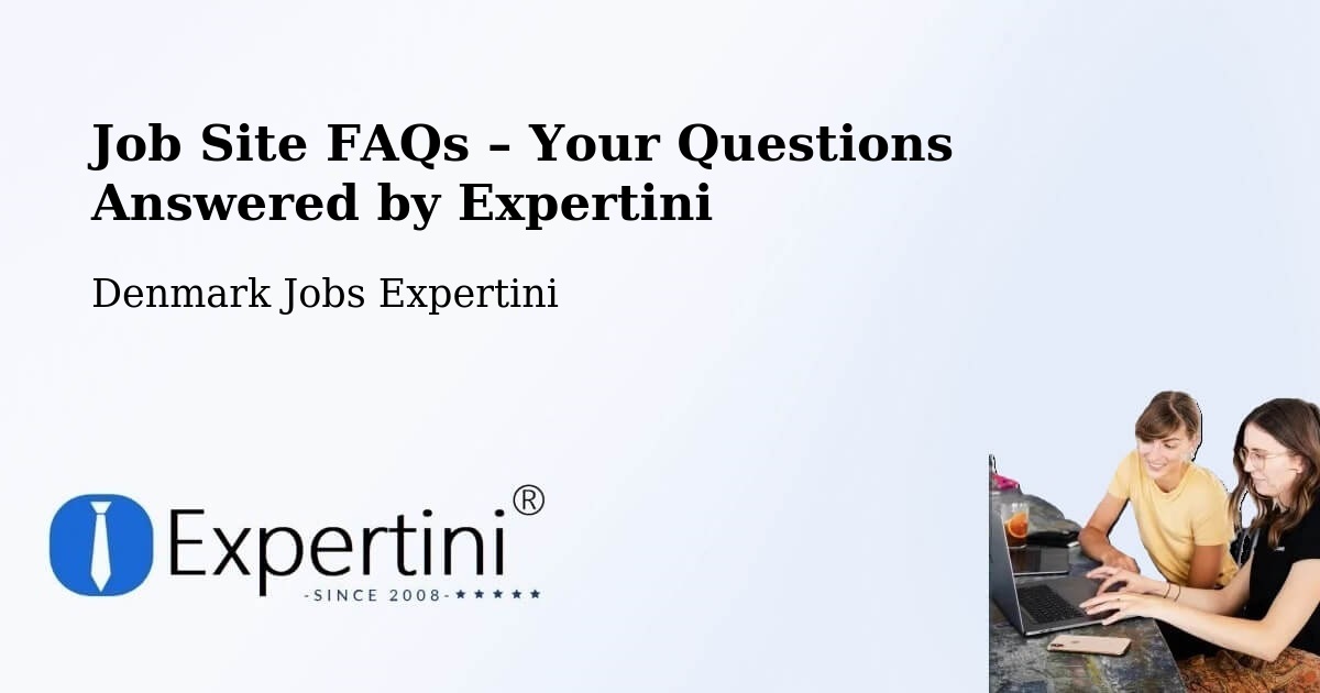 Job Site FAQs – Frequently Asked Questions – Denmark - Denmark Jobs Expertini