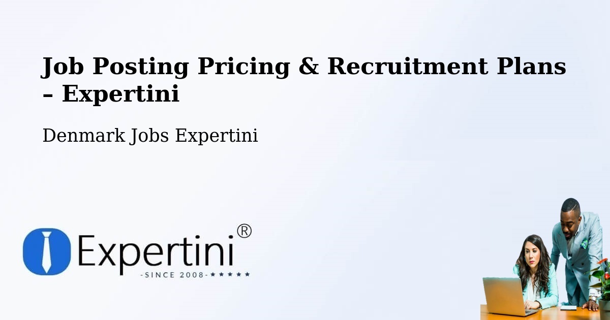 Job Posting Pricing & Recruitment Plans – Denmark - Denmark Jobs Expertini